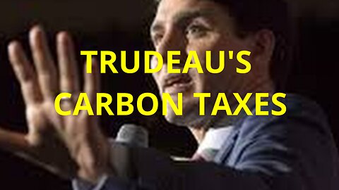 Trudeau's Carbon Taxes - a total scam