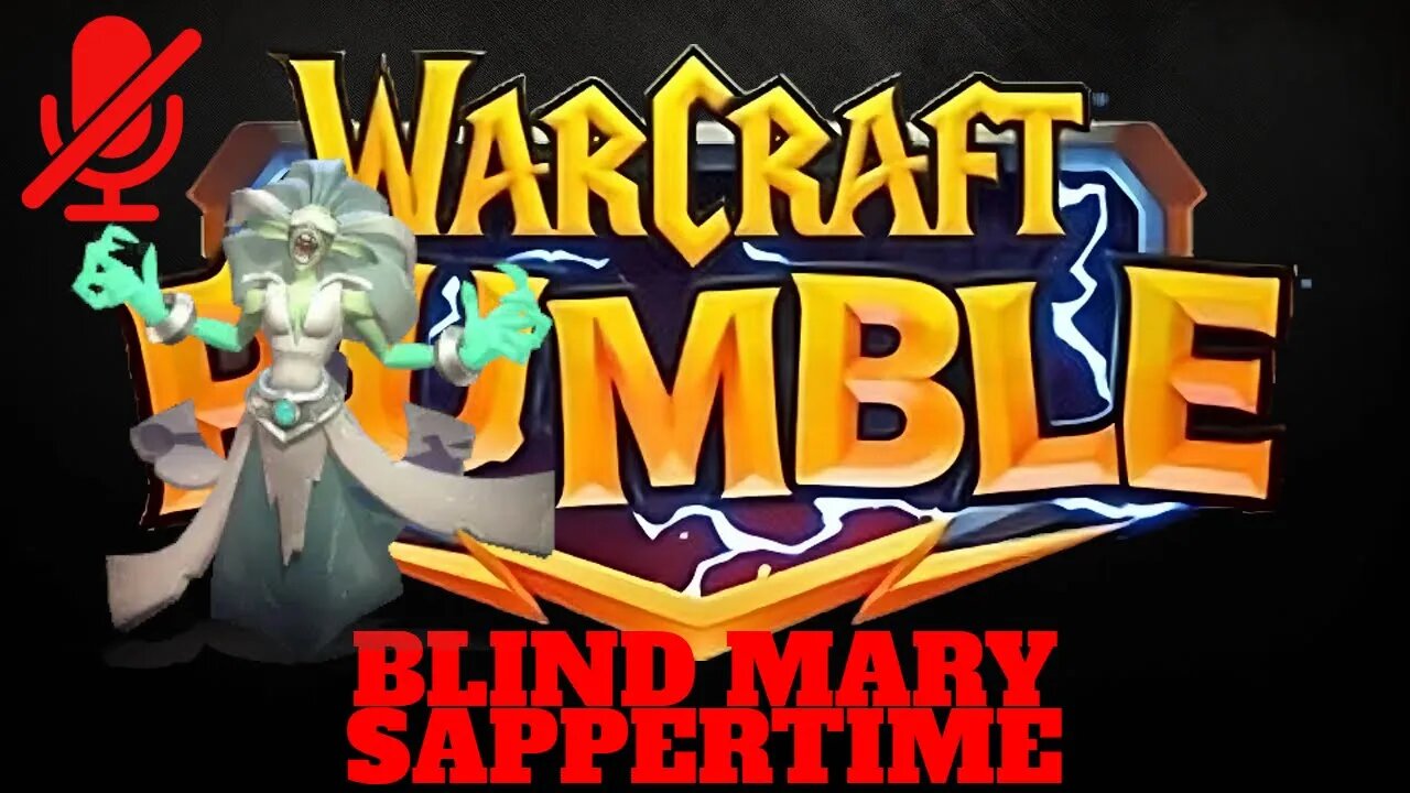 WarCraft Rumble - Blind Mary - Sappertime