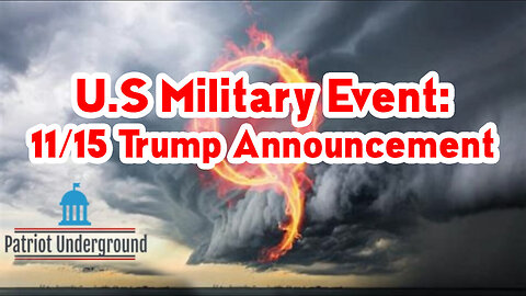 U.S Military Event: 11/15 Trump Announcement #PatriotUnderground