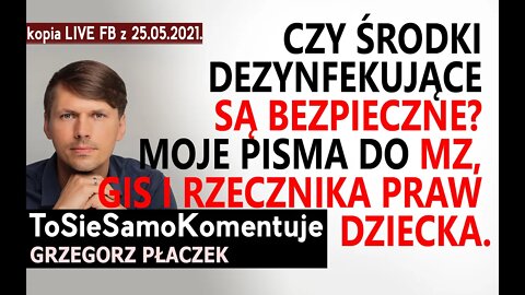 Czy środki dezynfekujące są bezpieczne? Moje pisma do instytucji rządowych.