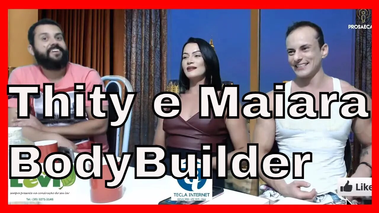ProsaeCast #26 - com Maiara Andrade e Thiti Atletas e Body Builders de Lambari!