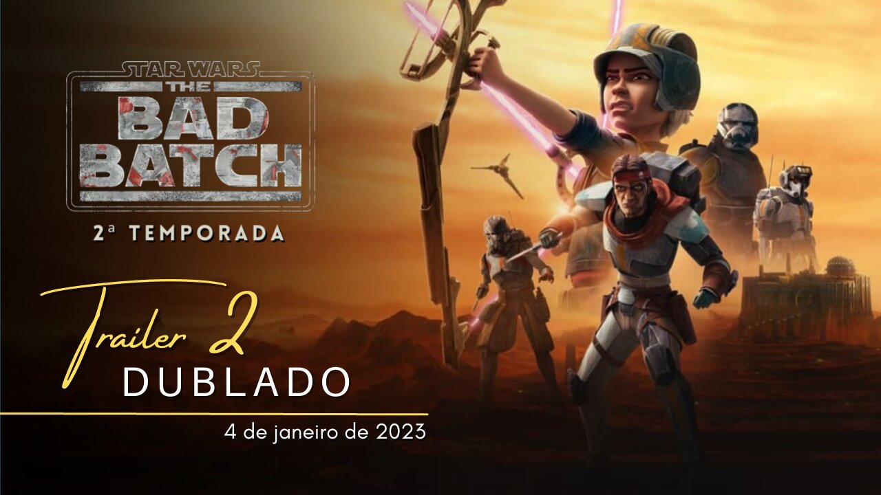 Star Wars: The Bad Batch | 2ª temporada | Trailer oficial 2 | Dublado | 2023