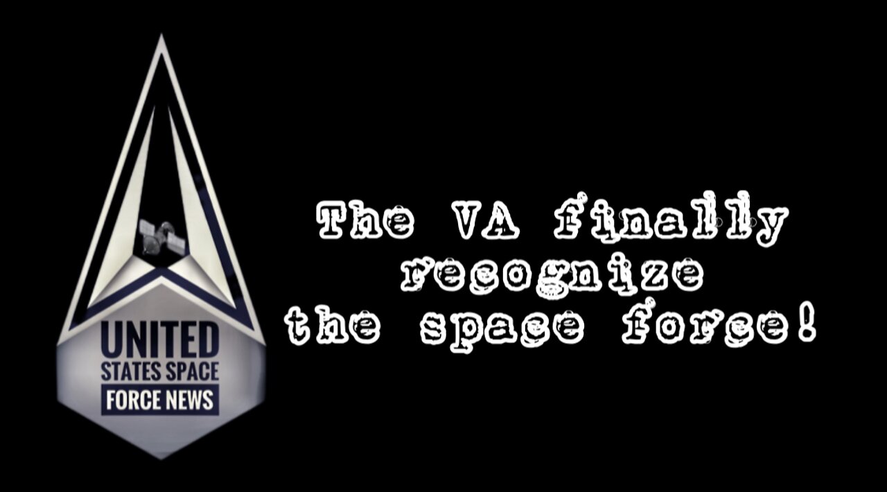 VA finally start’s helping Space Force!