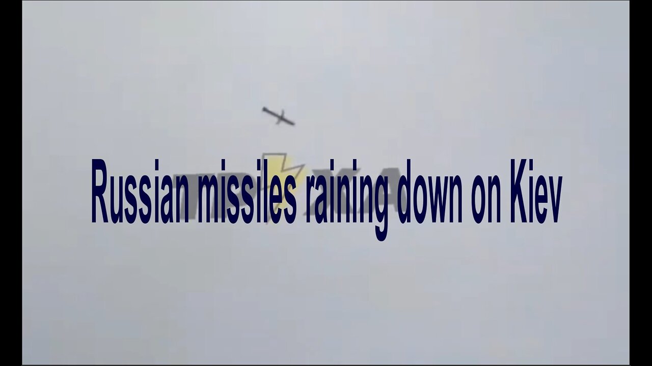 Russian Missiles Raining Down on Kiev