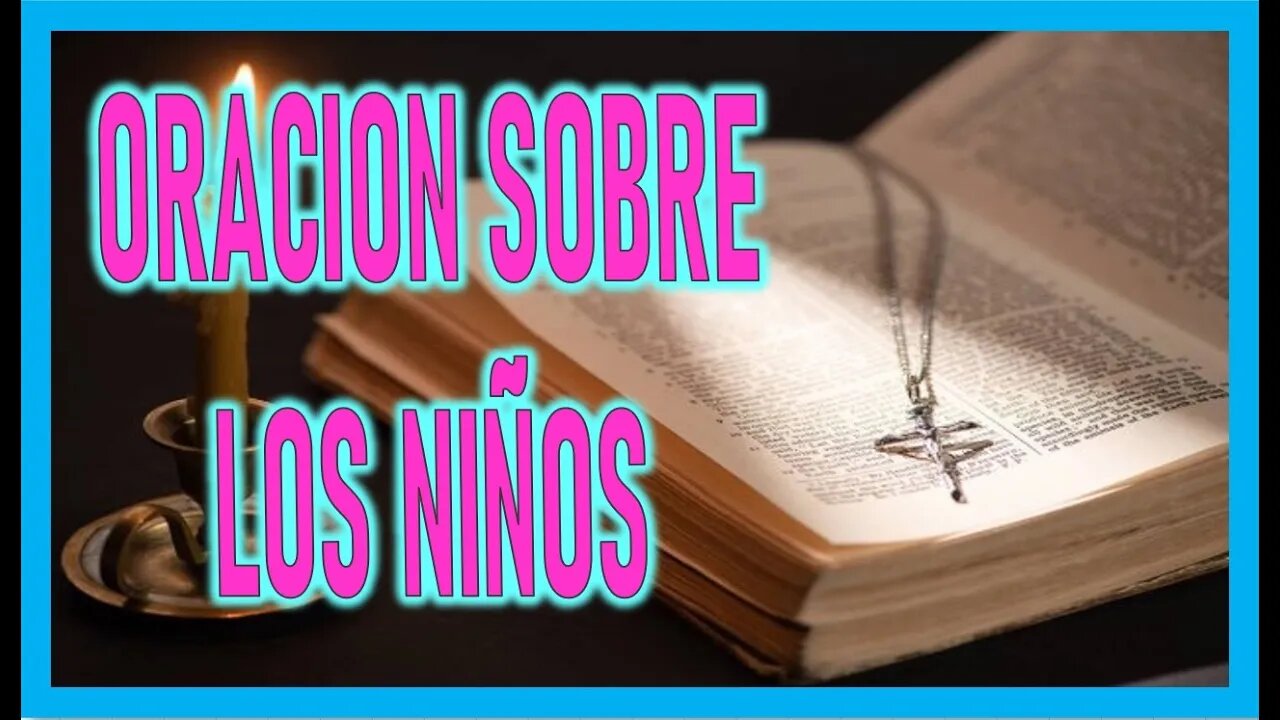 ORACION SOBRE LOS NIÑOS