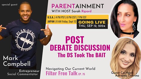 𝟗.𝟏𝟐.𝟐𝟒 EP. 75 PARENTAINMENT | Post Debate Discussion, The DS Took The Bait ~ Filter Free Talk