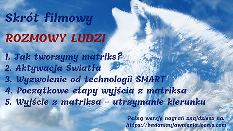SKRÓT 20. ROZMOWY LUDZI: Matriks, SMART i Aktywacja Światła (fragmenty, całość na Locals)
