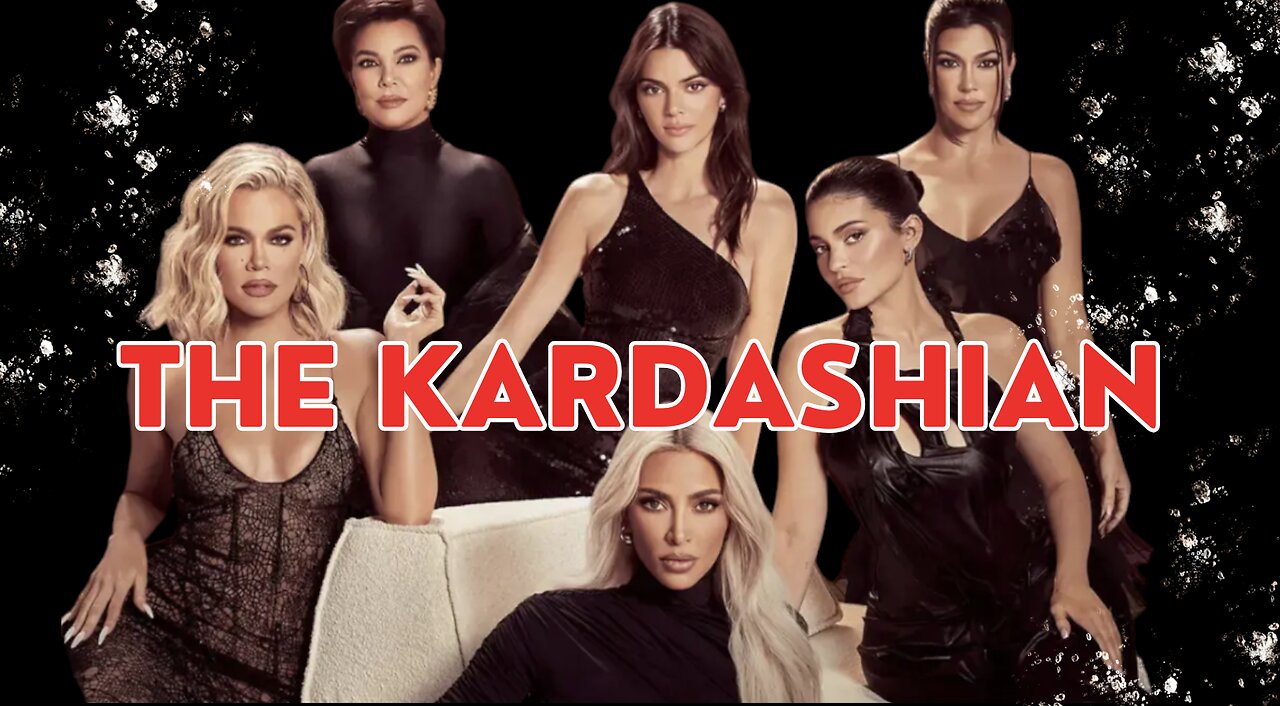 The Kardashian/Jenner(Why are they famous?)