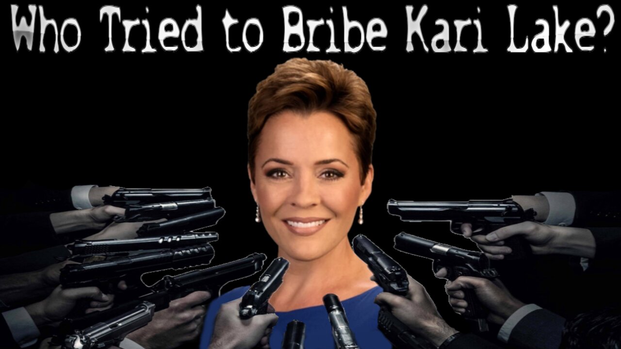 Who Tried to Bribe Kari Lake?