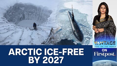 The Arctic to Become Ice-free by 2027, New Research Warns | Vantage with Palki Sharma