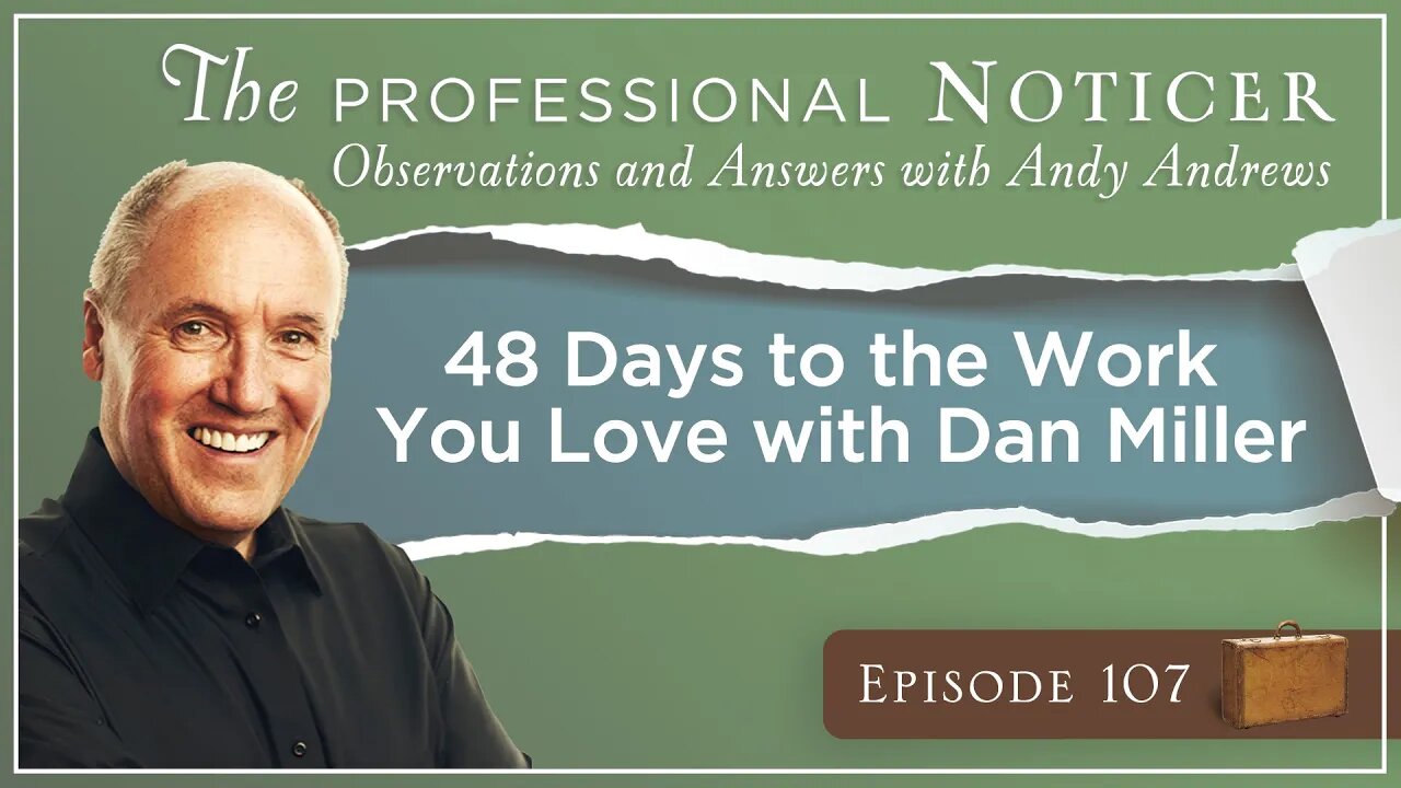 48 Days to the Work You Love with Dan Miller — The Professional Noticer