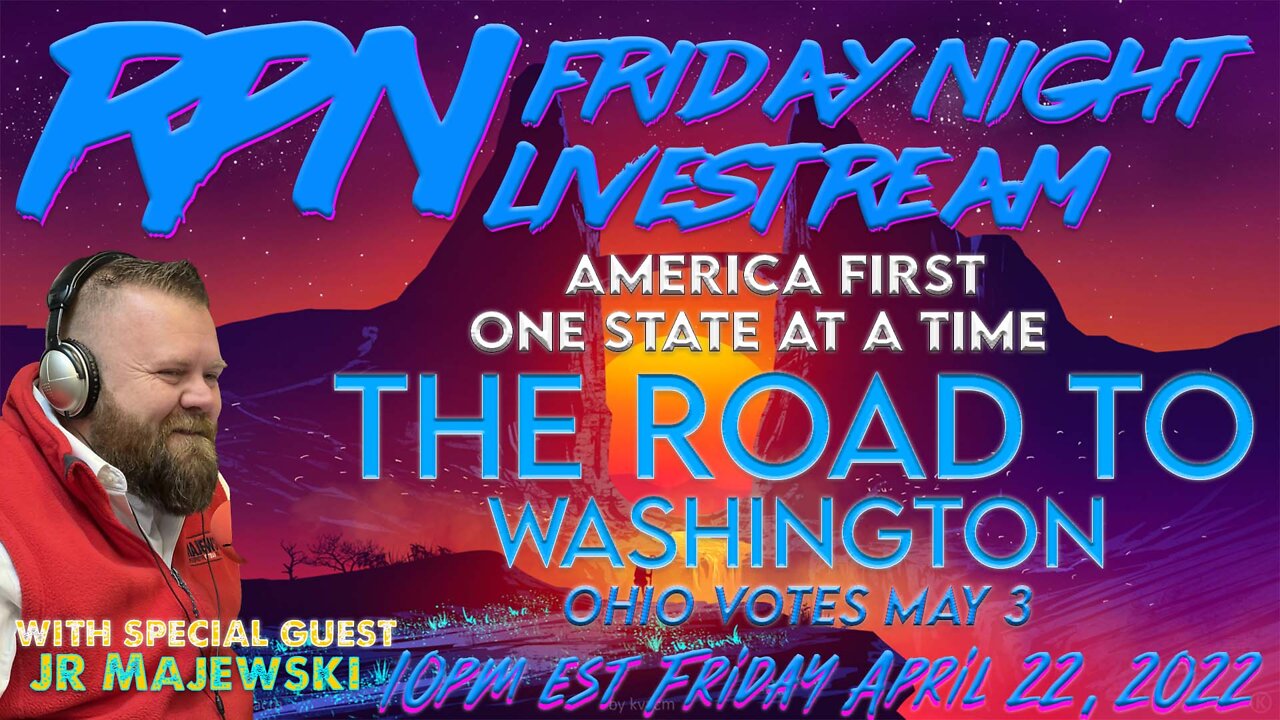 THE ROAD TO WASHINGTON WITH JR MAJEWSKI & ZAK PAINE ON FRI. NIGHT LIVESTREAM