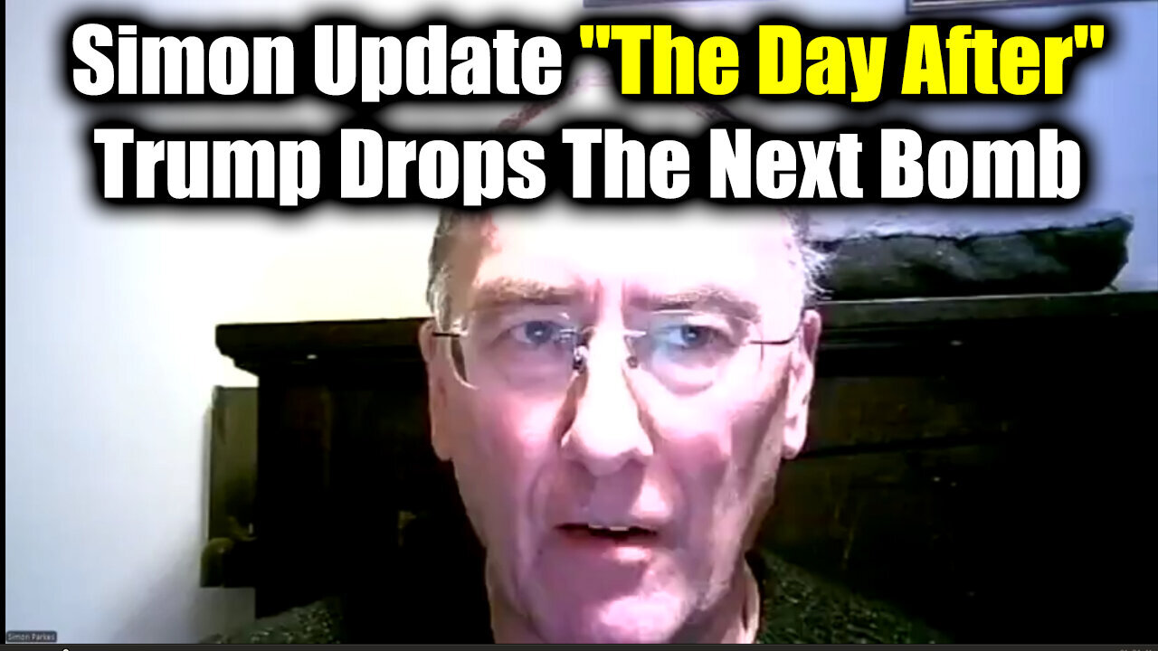 Simon Parkes Update "The Day After" - Trump Drops The Next Bomb