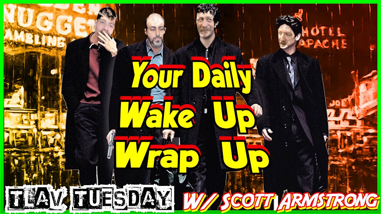 Your Daily Wake Up Wrap Up! TLAV Tuesday w/ Scott Armstrong