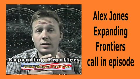 Alex Jone Expanding Frontiers call in episode