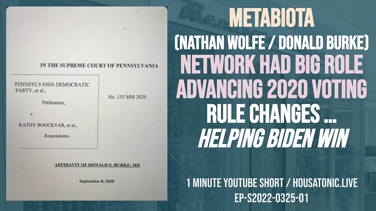 *Metabiota (Nathan Wolfe) network had big role advancing 2020 voting rule changes, helping Biden win