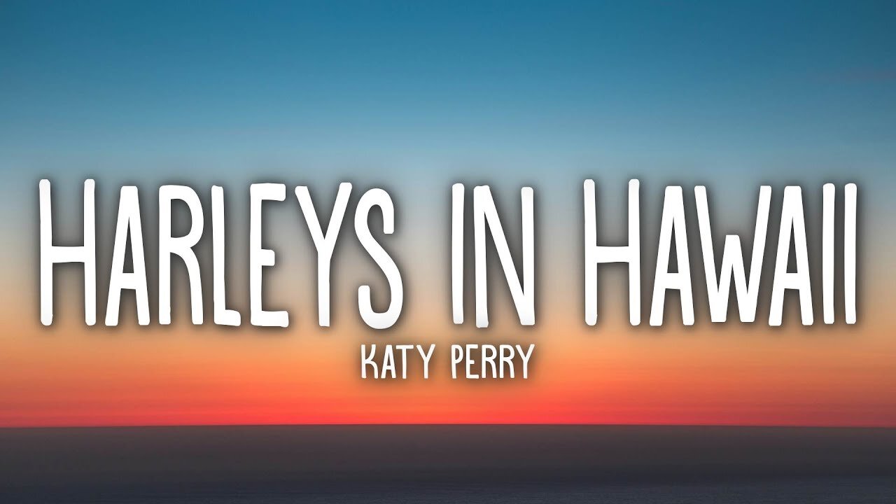 Katy Perry - Harleys In Hawaii (Lyrics)