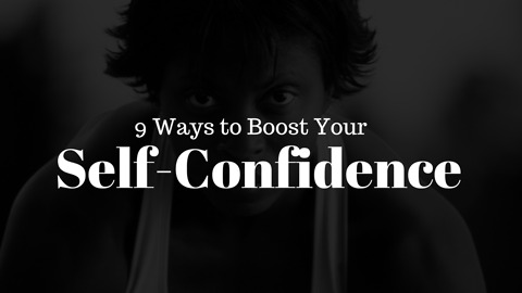 9 Ways to boost your self-confidence