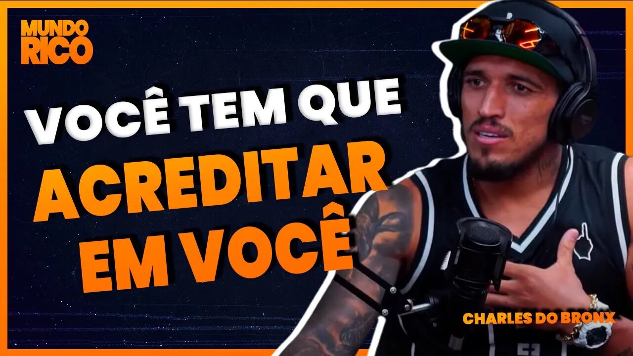 Você tem que acreditar em você | Charles do Bronx - VÍDEO MOTIVACIONAL (MOTIVAÇÃO)