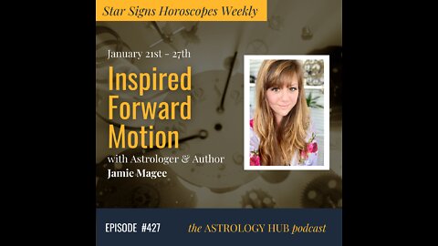 [STAR SIGN HOROSCOPES WEEKLY] January 21st - 27th 2022 w/ Jamie Magee