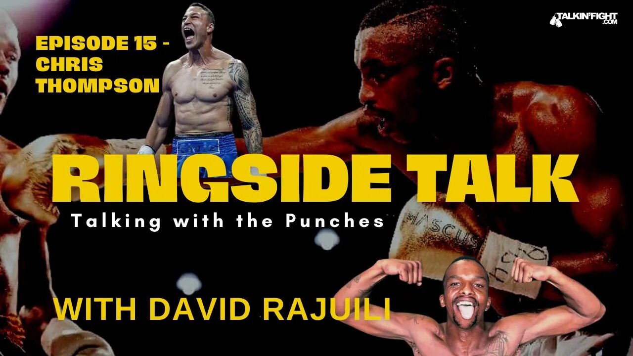 Chris Thompson | Ringside Talk with David Rajuili | Talkin Fight