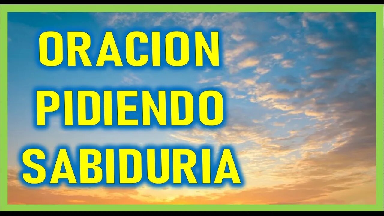 ORACION PIDIENDO SABIDURIA