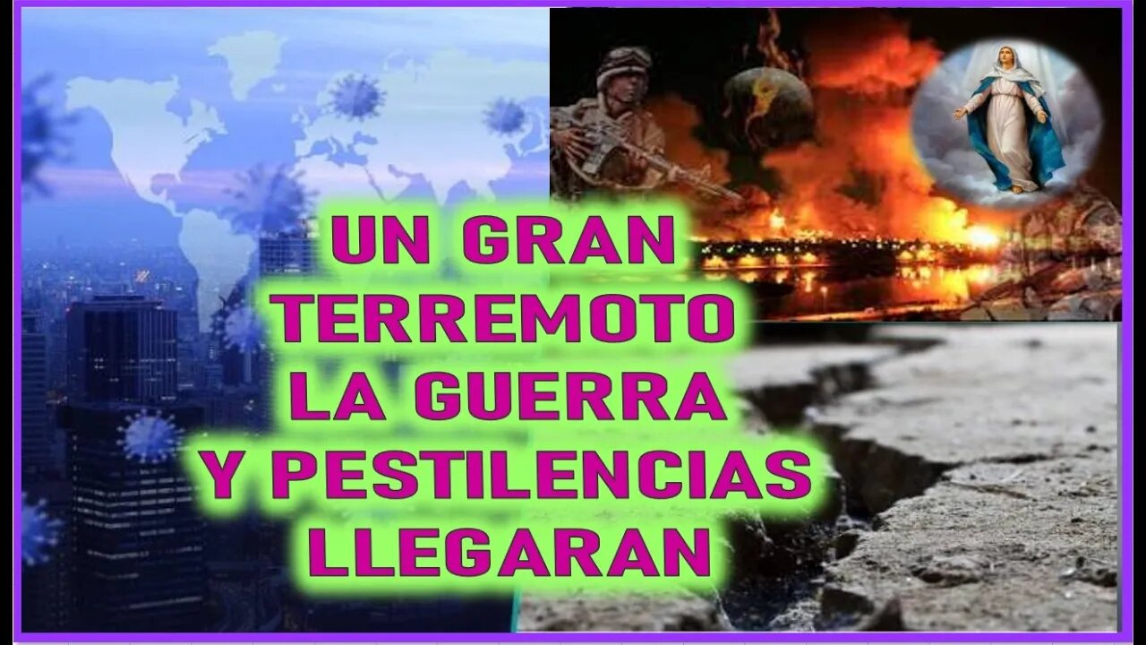 MENSAJE DE MARIA SANTISMA A GISELLA CARDIA - UN GRAN TERREMOTO LA GUERRA Y PESTILENCIAS LLEGARAN