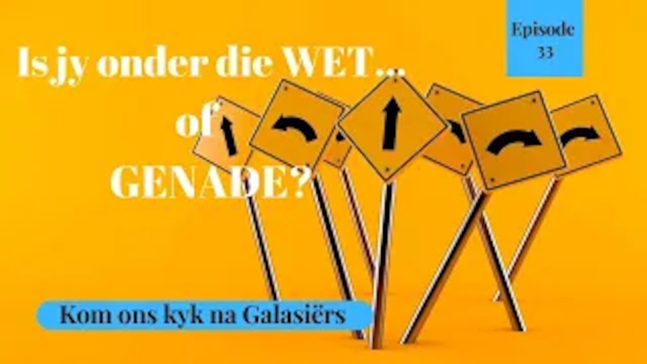 Is jy onder die WET of GENADE? Episode 33 A&W