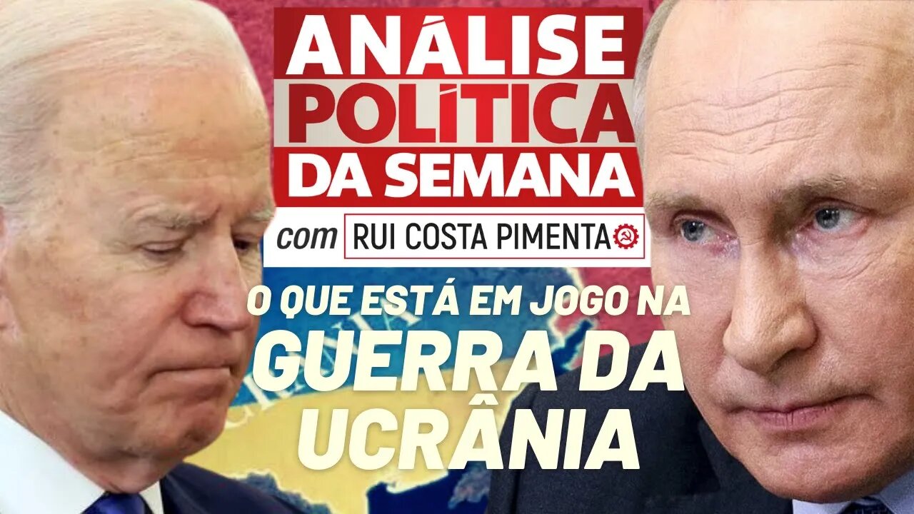 O que está em jogo na guerra da Ucrânia - Análise Política da Semana, com Rui Costa Pimenta - 9/4/22