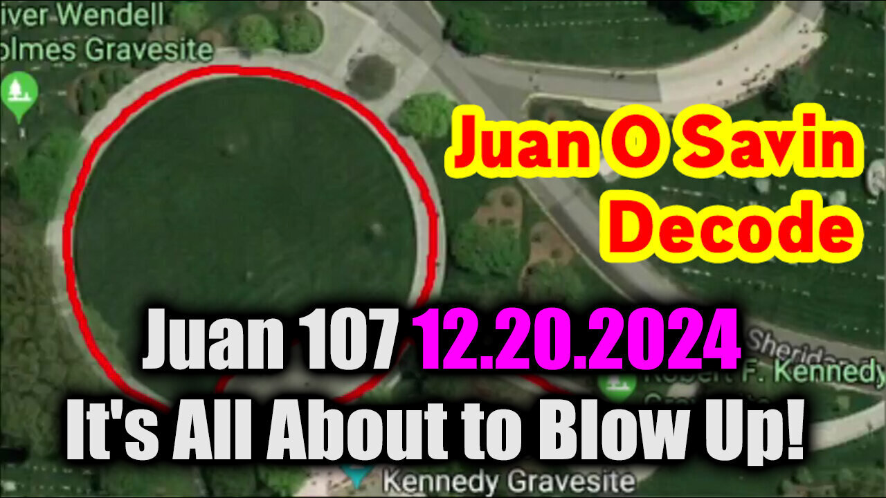 Juan O Savin 107 Decode 12.20.2024 - It's All About to Blow Up!