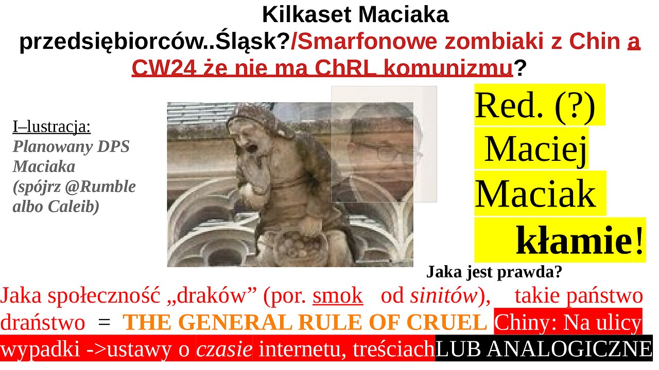 Kilkaset Maciaka przedsiębiorców..Śląsk?/Smarfonowe zombiaki z Chin a CW24 że nie ma ChRL komunizmu?