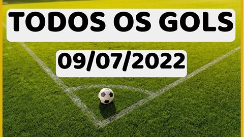 GOLS DESTE SÁBADO 09 07 2022 - BRASIL