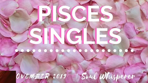 PISCES SINGLES: A Difficult, But Purposeful Kind of Love * November