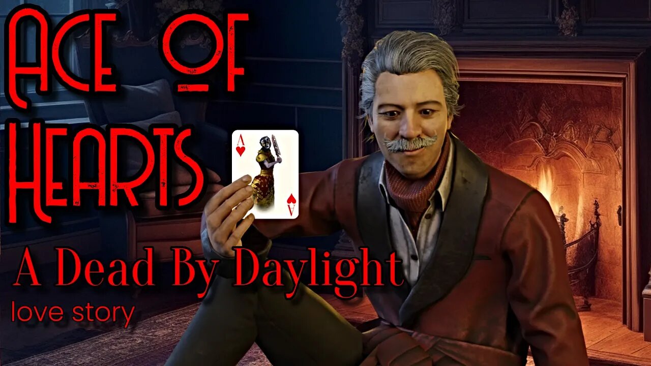 Ace of Hearts - A Dead By Daylight Love Story