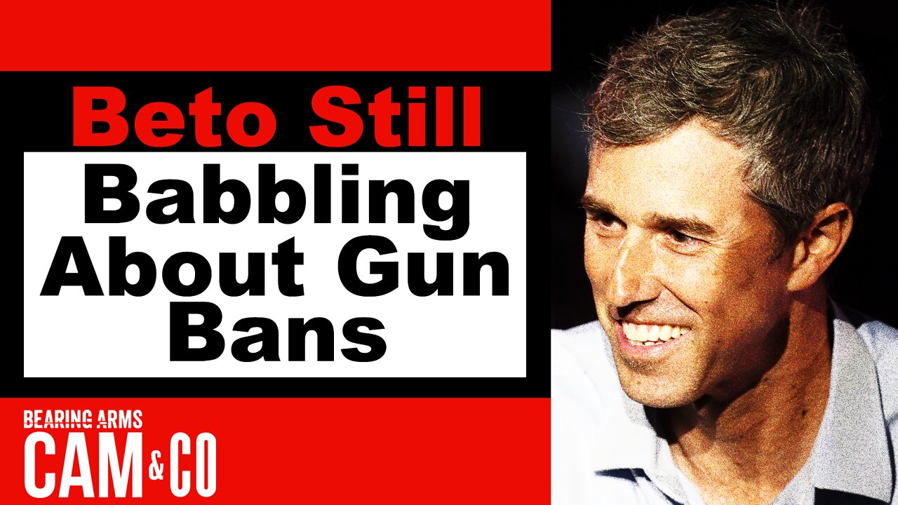 Beto still babbling about gun bans