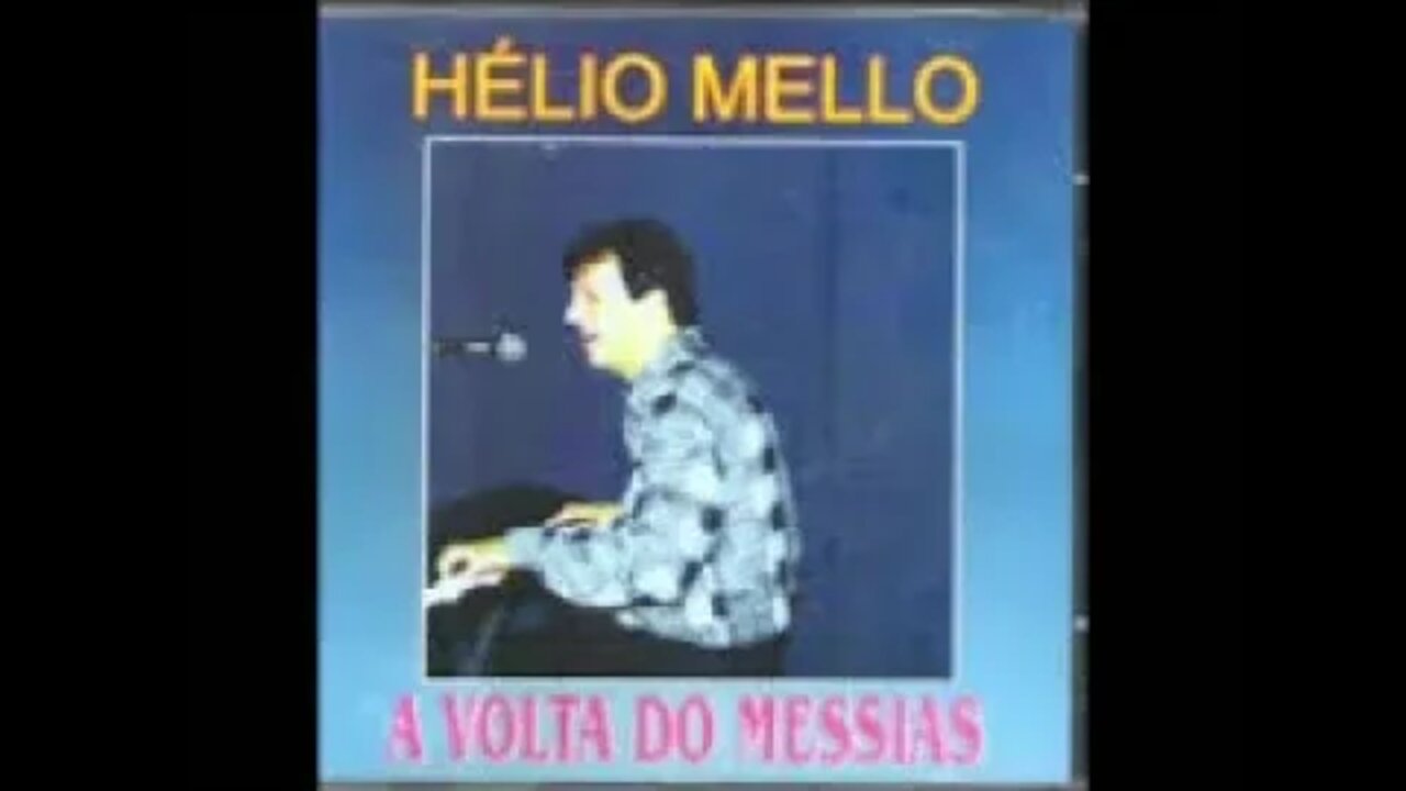 Hélio Mello a volta do messias play back