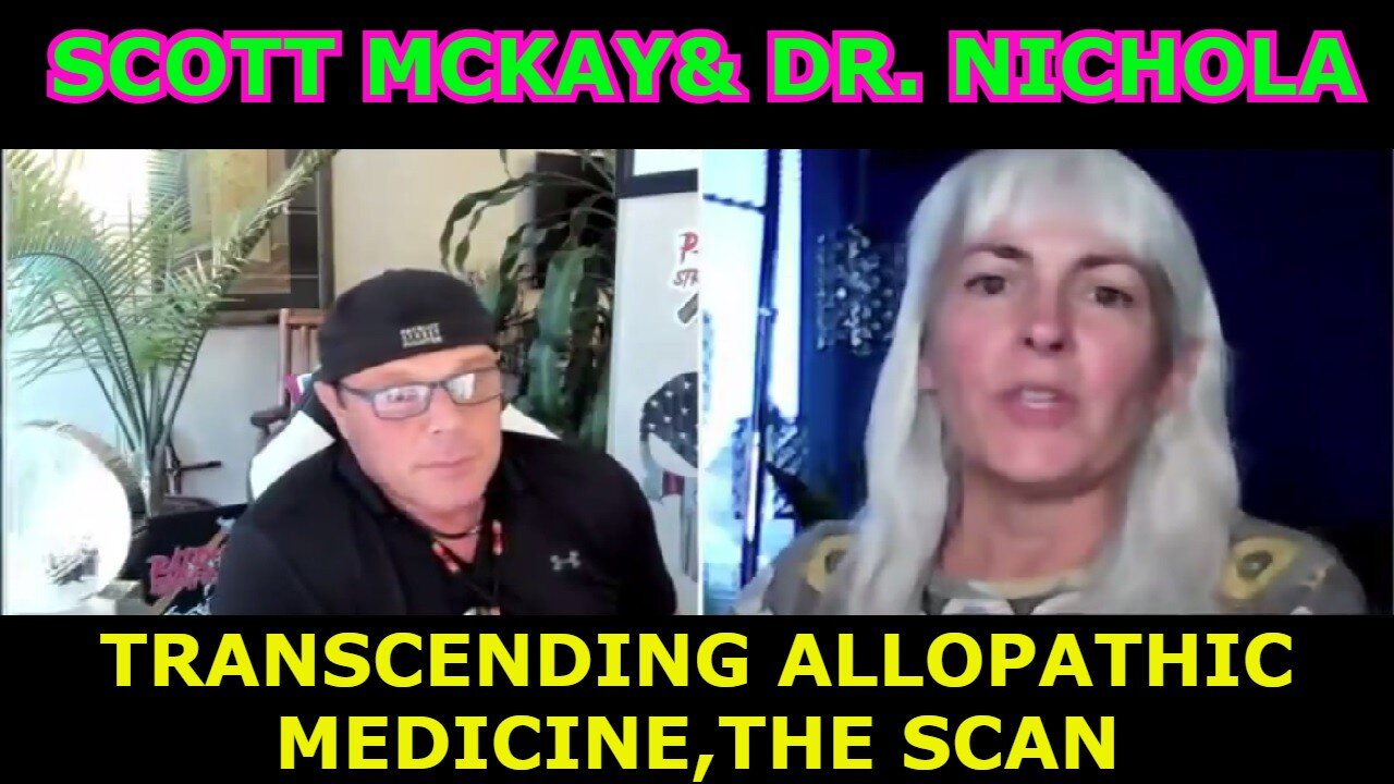 SCOTT MCKAY 4/23/22 - TRANSCENDING ALLOPATHIC MEDICINE,THE SCAN