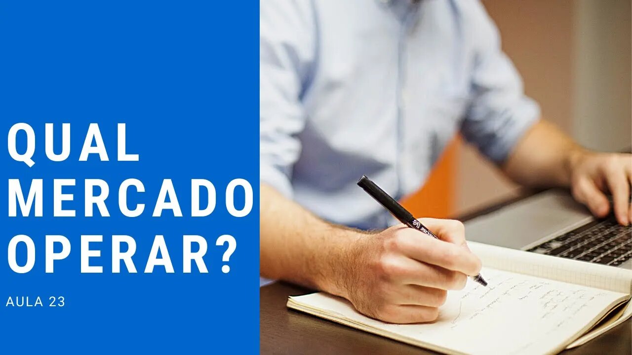 #23 qual mercado operar? forex, ouro