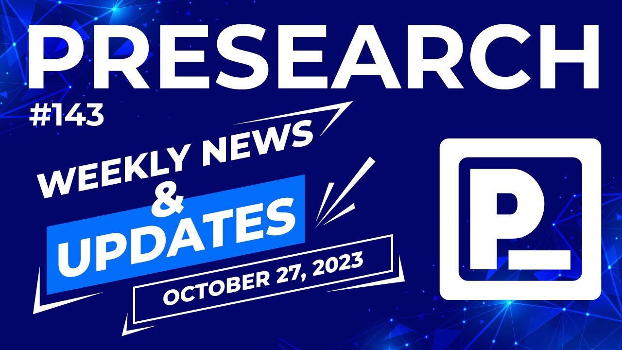 Presearch Weekly News & Updates #143