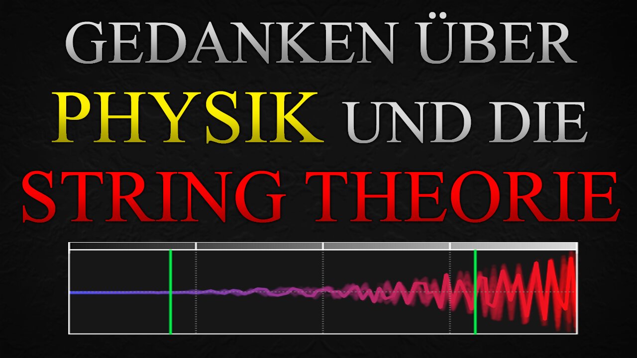 Gedanken über Physik und die String Theorie