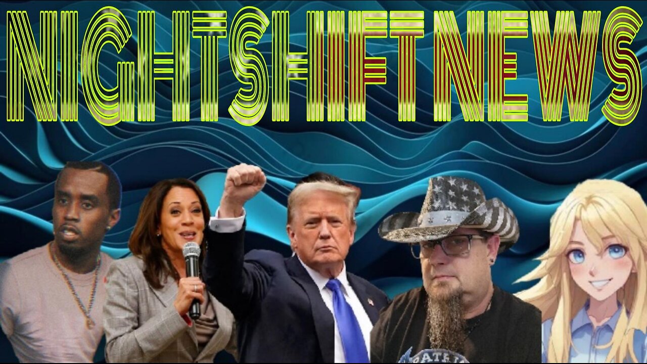 NIGHTSHIFT NEWS: DIDDY BEHIND BARS, KAMALA HAS ZERO POLICIES, TRUMP WINS AND MORE