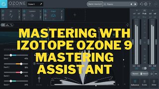 Mastering With iZotope Ozone 9 Standard - Does Master Assistant Work?