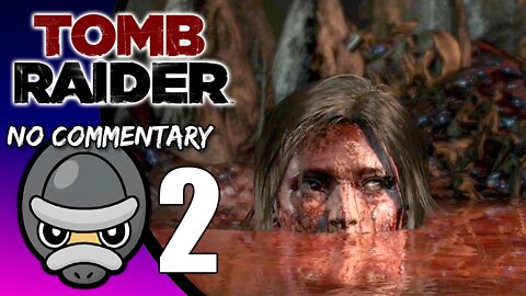 Part 2 // [No Commentary] Tomb Raider - Xbox One X Gameplay
