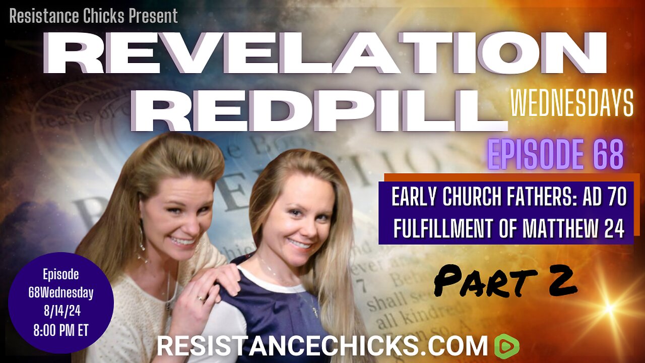 Revelation Redpill EP68: Part 2 of Early Church Fathers - AD 70 Fulfillment of Matthew 24