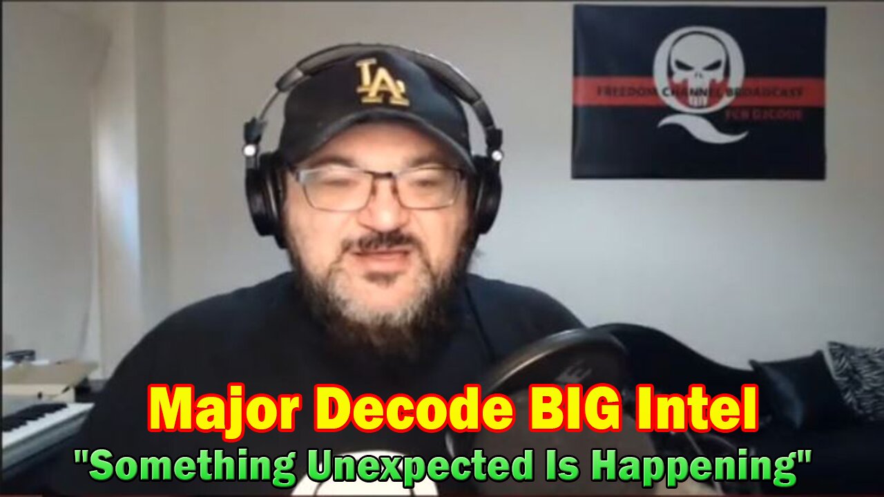 Major Decode BIG Intel 4.26.23: "Something Unexpected Is Happening"