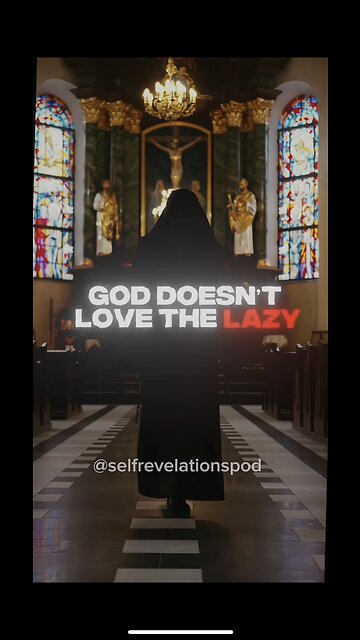 God Doesn’t Love The Lazy.