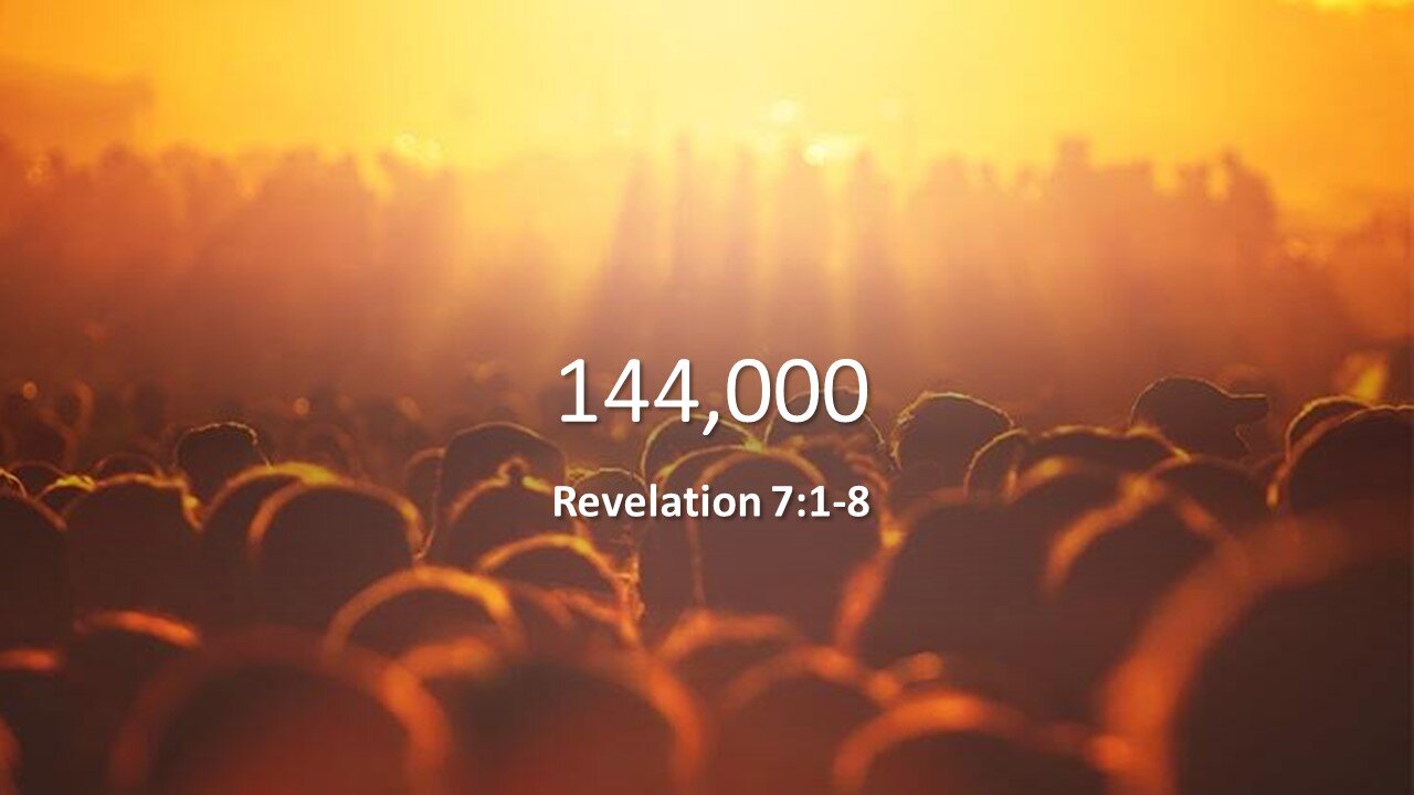 October 30, 2022 - "144,000" (Revelation 7:1-8)