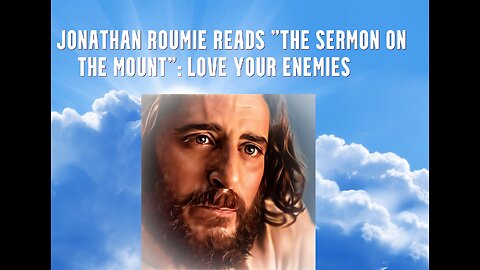 Jonathan Roumie reading The Sermon on the Mountain- Love your enemies piece-Mind Blowing beautiful