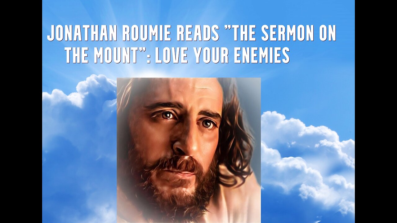 Jonathan Roumie reading The Sermon on the Mountain- Love your enemies piece-Mind Blowing beautiful