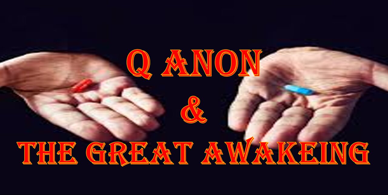 Q Anon & The Great Awakening